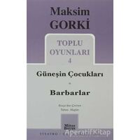 Güneşin Çocukları / Barbarlar Toplu Oyunları 4 - Maksim Gorki - Mitos Boyut Yayınları