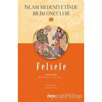 Felsefe - İslam Medeniyetinde Bilim Öncüleri 3 - Fatih Toktaş - Mana Yayınları