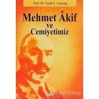 Mehmet Akif ve Cemiyetimiz - Faruk Kadri Timurtaş - Akçağ Yayınları