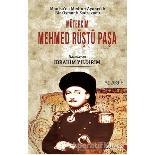 Manisada Medfun Ayancıklı Bir Osmanlı Sadrazamı Mütercim Mehmed Rüştü Paşa