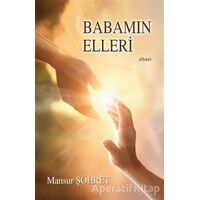 Babamın Elleri - Mansur Şöhret - Tunç Yayıncılık