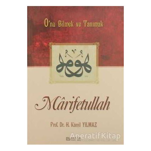 Marifetullah Onu Bilmek ve Tanımak - Hasan Kamil Yılmaz - Erkam Yayınları