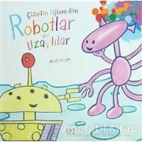 Çizelim Eğlenelim - Robotlar ve Uzaylılar - Mark Bergin - 1001 Çiçek Kitaplar