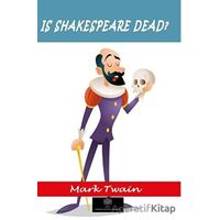 Is Shakespeare Dead? - Mark Twain - Platanus Publishing