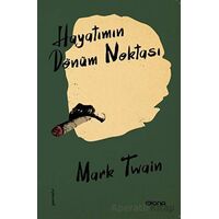 Hayatımın Dönüm Noktası - Mark Twain - Epona Kitap