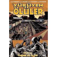 Yürüyen Ölüler Bölüm 24: Yaşam ve Ölüm - Robert Kirkman - Marmara Çizgi