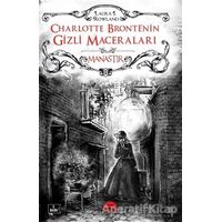 Charlotte Brontenin Gizli Maceraları: Manastır - Laura J. Rowland - Martı Yayınları