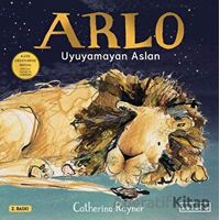 Arlo Uyuyamayan Aslan - Catherine Rayner - Ketebe Çocuk