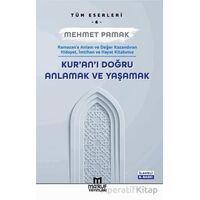 Kuranı Doğru Anlamak ve Yaşamak - Mehmet Pamak - Maruf Yayınları