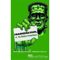 Frankenstein: or the Modern Prometheus - Mary Shelley - Gece Kitaplığı