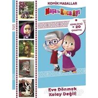 Eve Dönmek Kolay Değil! - Komik Masallar - Maşa İle Koca Ayı - Kolektif - Doğan Egmont Yayıncılık