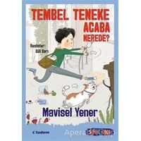 Tembel Teneke Acaba Nerede? - Mavisel Yener - Tudem Yayınları