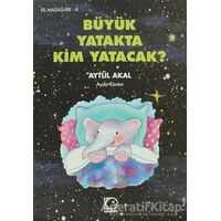 Büyük Yatakta Kim Yatacak - Aytül Akal - Uçanbalık Yayıncılık