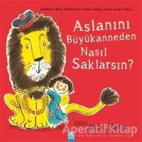 Aslanını Büyükanneden Nasıl Saklarsın? - Helen Stephens - Altın Kitaplar