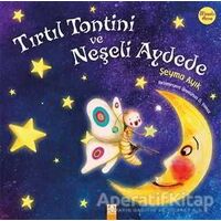 Tırtıl Tontini ve Neşeli Aydede - Şeyma Ayık - Altın Kitaplar