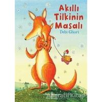 Akıllı Tilkinin Masalı - Debi Gliori - İş Bankası Kültür Yayınları