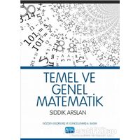 Temel ve Genel Matematik - Sıddık Arslan - Nobel Akademik Yayıncılık