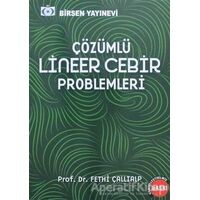 Çözümlü Lineer Cebir Problemleri - Fethi Çallıalp - Birsen Yayınevi