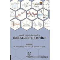 Meslek Yüksekokulları İçin Fizik-Geometrik Optik 2 - Şadiye Çakmak - Akademisyen Kitabevi