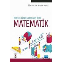 Meslek Yüksekokulları için Matematik - Birkan Durak - Nobel Akademik Yayıncılık