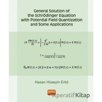 General Solution of the Schrödinger Equation with Potential Field Quantization and Some Applications