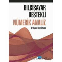 Bilgisayar Destekli Nümerik Analiz - Aysun Tezel Özturan - Nobel Akademik Yayıncılık