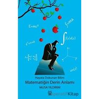 Hayata Dokunan Bilim -Matematiğin Derin Anlamı - Musa Yıldırım - Luna Yayınları