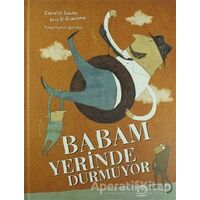 Babam Yerinde Durmuyor - Coralie Saudo - Uçanbalık Yayıncılık