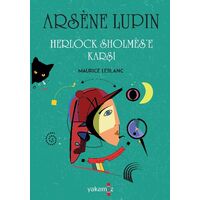 Arsene Lupin - Herlock Sholmese Karşı - Maurice Leblanc - Yakamoz Yayınevi