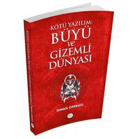 Kötü Yazılım: Büyü ve Gizemli Dünyası Maviçatı Yayınları