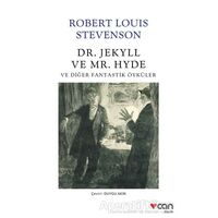 Dr. Jekyll ve Mr. Hyde ve Diğer Fantastik Öyküler - Robert Louis Stevenson - Can Yayınları