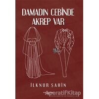 Damadın Cebinde Akrep Var - İlknur Şahin - Sokak Kitapları Yayınları