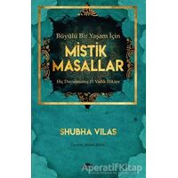 Büyülü Bir Yaşam İçin Mistik Masallar - Shubha Vilas - Maya Kitap