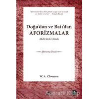 Doğu’dan ve Batı’dan Aforizmalar - William Alexander Clouston - Maya Kitap