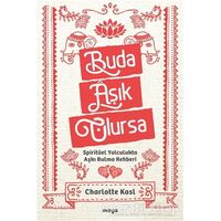 Buda Aşık Olursa - Charlotte Kasl - Maya Kitap