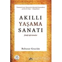 Akıllı Yaşama Sanatı - Baltasar Gracian - Maya Kitap