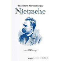 Felsefesi ve Aforizmalarıyla Nietzsche - Kolektif - Maya Kitap