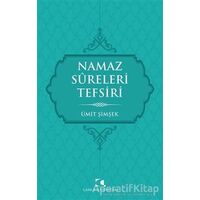 Namaz Sureleri Tefsiri - Ümit Şimşek - Çamlıca Yayınları