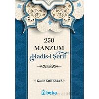 250 Manzum Hadis-i Şerif - Kadir Korkmaz - Beka Yayınları