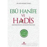 Ebu Hanife ve Hadis - Fatih Mehmet Yılmaz - Ensar Neşriyat