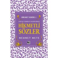 Kuran-ı Kerim ve Hadislerden Hikmetli Sözler - Mehmet Mete - Çınaraltı Yayınları