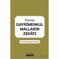 Fıkıhta Gayrimenkul Malların Zekatı - İbrahim Yılmaz - Hikmetevi Yayınları