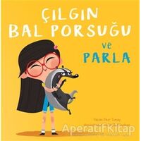 Çılgın Bal Porsuğu ve Parla - Nur Tunay - MEAV Yayıncılık