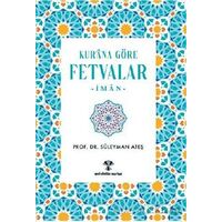 Kurana Göre Fetvalar-İman - Süleyman Ateş - Yeni Ufuklar Neşriyat