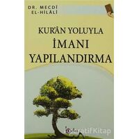 Kur’an Yoluyla İmanı Yapılandırma - Mecdi El-Hilali - Beka Yayınları