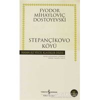 Stepançikovo Köyü - Fyodor Mihayloviç Dostoyevski - İş Bankası Kültür Yayınları