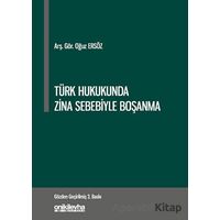Türk Hukukunda Zina Sebebiyle Boşanma - Oğuz Ersöz - On İki Levha Yayınları