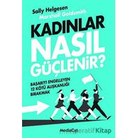 Kadınlar Nasıl Güçlenir? - Sally Helgesen - MediaCat Kitapları