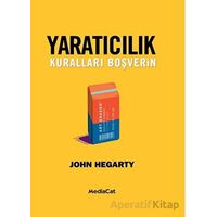 Yaratıcılık - Kuralları Boşverin - John Hegarty - MediaCat Kitapları