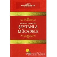 Kötülük Davetçisi Şeytanla Mücadele - Abdülkadir Geylani - Medine Yayınları